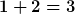 1+2=3