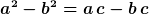a^2-b^2=a\,c-b\,c