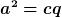 a^2=cq